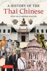 Book Cover for History of the Thai Chinese, A by Jeffery Sng, Pimpraphai Bisalputra