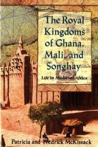Book Cover for The Royal Kingdoms of Ghana, Mali, and Songhay by Patricia McKissack, Fredrick McKissack