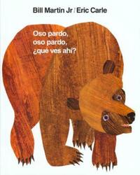 Book Cover for Oso Pardo, Oso Pardo, Qué Ves Ahí? by Bill Martin, Eric Carle, Teresa Mlawer