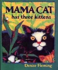 Book Cover for Mama Cat Has Three Kittens by Denise Fleming