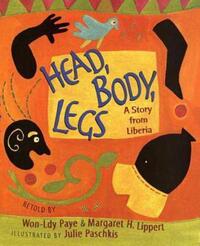 Book Cover for Head, Body, Legs by WonLdy Paye, Margaret H Lippert