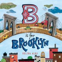 Book Cover for B Is for Brooklyn by Selina Alko