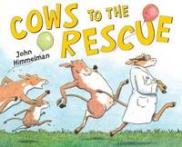 Book Cover for Cows to the Rescue by John Himmelman