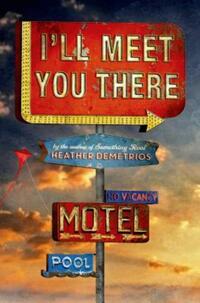 Book Cover for I'll Meet You There by Heather Demetrios