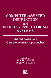 Book Cover for Computer-Assisted Instruction and Intelligent Tutoring Systems by Jill H Larkin, Ruth W Chabay