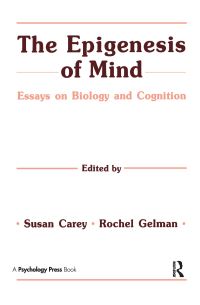 Book Cover for The Epigenesis of Mind by Susan Carey, Rochel Gelman, Jean Piaget Society