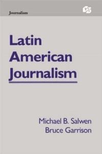 Book Cover for Latin American Journalism by Michael B. Salwen, Bruce Garrison