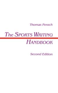 Book Cover for The Sports Writing Handbook by Thomas Fensch