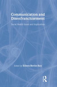 Book Cover for Communication and Disenfranchisement by Eileen Berlin Ray