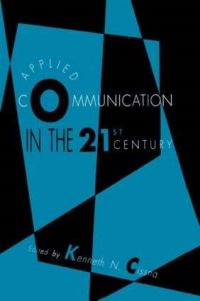 Book Cover for Applied Communication in the 21st Century by Kenneth N Cissna