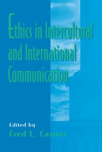 Book Cover for Ethics in Intercultural and International Communication by Fred L Casmir