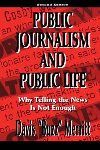 Book Cover for Public Journalism and Public Life by Davis Merritt
