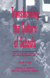 Book Cover for Transforming the Culture of Schools by Jerry Lipka, Gerald Vincent Mohatt