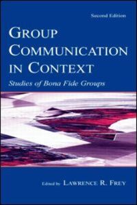 Book Cover for Group Communication in Context by Lawrence R Frey