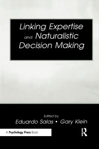 Book Cover for Linking Expertise and Naturalistic Decision Making by Eduardo Salas, Gary A Klein