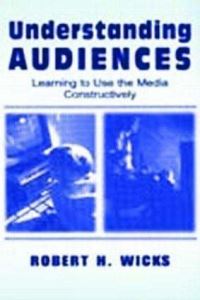 Book Cover for Understanding Audiences by Robert H Wicks