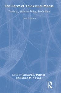 Book Cover for The Faces of Televisual Media by Edward L Palmer, Brian M Young