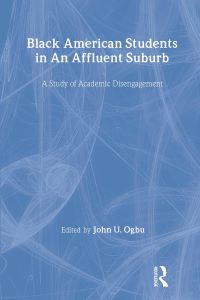 Book Cover for Black American Students in an Affluent Suburb by John U Ogbu