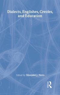 Book Cover for Dialects, Englishes, Creoles, and Education by Shondel J Nero