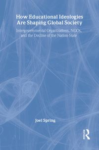 Book Cover for How Educational Ideologies Are Shaping Global Society by Joel H Spring