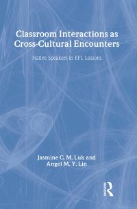 Book Cover for Classroom Interactions as Cross-Cultural Encounters by Jasmine C M Luk, Angel Lin