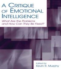 Book Cover for A Critique of Emotional Intelligence by Kevin R Murphy