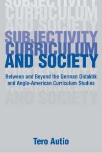 Book Cover for Subjectivity, Curriculum and Society by Tero Autio