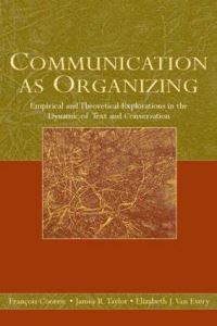 Book Cover for Communication as Organizing by François Cooren, James R Taylor, Elizabeth J Van Every