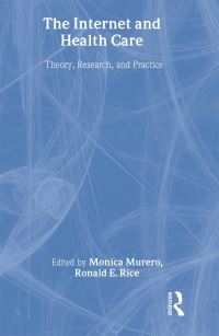 Book Cover for The Internet and Health Care by Monica Murero, Ronald E Rice