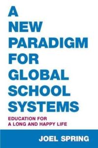 Book Cover for A New Paradigm for Global School Systems by Joel H Spring