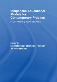 Book Cover for Indigenous Educational Models for Contemporary Practice Vol. 2 by Maenette K P Ah NeeBenham
