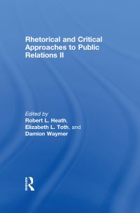 Book Cover for Rhetorical and Critical Approaches to Public Relations II by Robert L Heath, Elizabeth L Toth, Damion Waymer