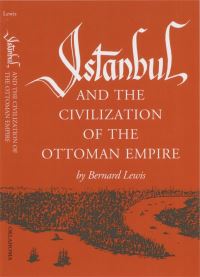 Book Cover for Istanbul and the Civilization of the Ottoman Empire by Bernard Lewis