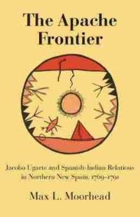 Book Cover for The Apache Frontier by Max L Moorhead