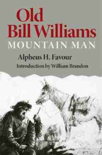 Book Cover for Old Bill Williams, Mountain Man by Alpheus H Favour