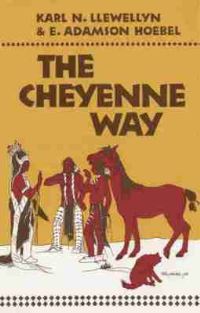 Book Cover for The Cheyenne Way; by Karl N Llewellyn, E Adamson Hoebel