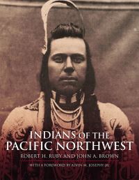 Book Cover for Indians of the Pacific Northwest by Robert H Ruby, John A Brown