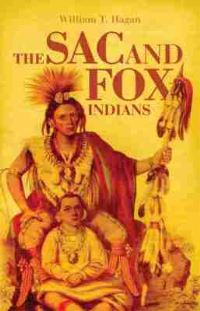 Book Cover for The Sac and Fox Indians by William Hagan