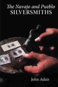 Book Cover for The Navajo and Pueblo Silversmiths by John Adair