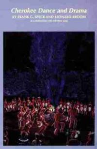 Book Cover for Cherokee Dance and Drama by Frank G Speck, Leonard Broom, Will West Long, University of Oklahoma