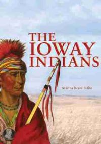 Book Cover for The Ioway Indians by Martha Royce Blaine