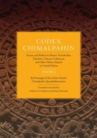 Book Cover for Codex Chimalpahin by Domingo Francisco de San Antón Muñón Chimalpahin Cuauhtlehuanitzin, Arthur J O Anderson, Wayne Ruwet, Bernardino, Susan Schroeder