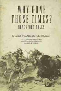 Book Cover for Why Gone Those Times? by James Willard Schultz