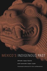 Book Cover for Mexico's Indigenous Past by Alfredo Lopez Austin, Leonardo Lopez Lujan
