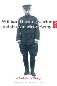 Book Cover for William Harding Carter and the American Army by Ronald Glenn Machoian
