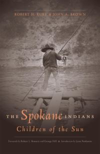 Book Cover for The Spokane Indians by Robert H Ruby, John A Brown