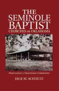 Book Cover for The Seminole Baptist Churches of Oklahoma by Jack M Schultz