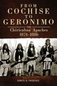 Book Cover for From Cochise to Geronimo by Edwin R Sweeney