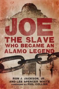 Book Cover for Joe, the Slave Who Became an Alamo Legend by Ron Jackson, Lee Spencer White