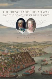 Book Cover for The French and Indian War and the Conquest of New France by William R Nester